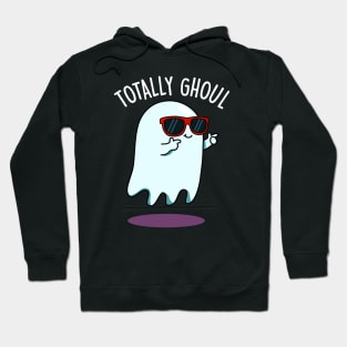 Totally Ghoul Cute Halloween Ghost Pun Hoodie